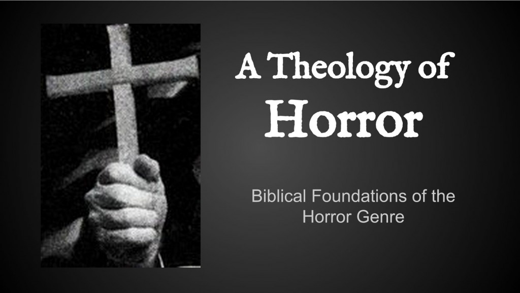 Notes From My Workshop “a Theology Of Horror”